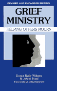 Grief Ministry: Helping Others Mourn - Williams, Donna R, and Sturzl, Joann, and Alexander, Wilbur (Adapted by)