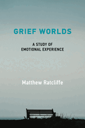 Grief Worlds: A Study of Emotional Experience