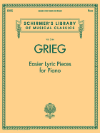 Grieg - Easier Lyric Pieces for Piano: Schirmer's Library of Musical Classics Volume 2144