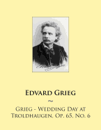 Grieg - Wedding Day at Troldhaugen, Op. 65, No. 6