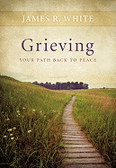 Grieving: Your Path Back to Peace