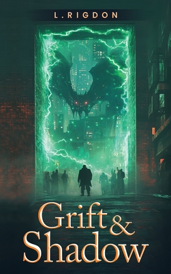 Grift & Shadow - Rigdon, L