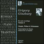 Grigory Ginzburg Early Recordings, Vol. 2: Chopin, Weber & Schumann