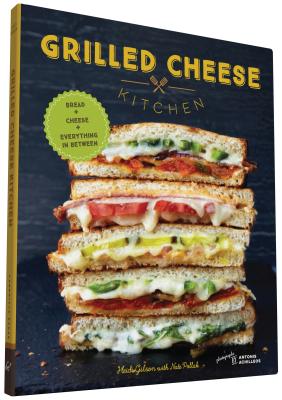Grilled Cheese Kitchen: Bread + Cheese + Everything in Between (Grilled Cheese Cookbooks, Sandwich Recipes, Creative Recipe Books, Gifts for Cooks) - Gibson, Heidi, and Pollak, Nate, and Achilleos, Antonis (Photographer)