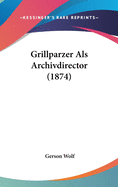 Grillparzer ALS Archivdirector (1874)