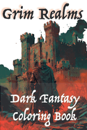 Grim Realms: Dark Fantasy Coloring Book