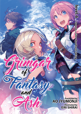 Grimgar of Fantasy and Ash (Light Novel) Vol. 6 - Jyumonji, Ao