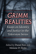 Grimm Realities: Essays on Identity and Justice in the Television Series
