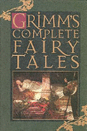 Grimm"s Complete Fairy Tales