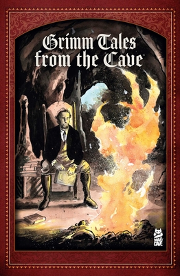 Grimm Tales from the Cave - Bunn, Cullen, and Lafuente, Joana, and London, Mark, and Phillips, Stephanie, and Grayson, Che, and Shammas, Nadia, and...