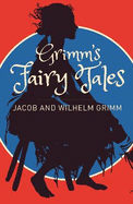 Grimms Fairy Tales: A Selection