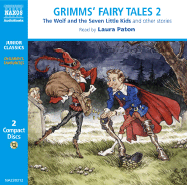 Grimm's Fairy Tales, Volume 2: The Wolf and the Seven Little Kids, the Pack of Ragamuffins, Brother and Sister, the Three Snake-Leaves, the Boots of Buffalo-Leather, the Drummer, and Others