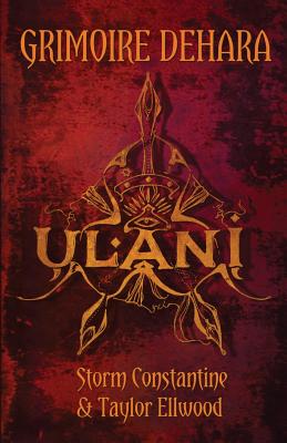 Grimoire Dehara Book Two: Ulani - Constantine, Storm, and Ellwood, Taylor