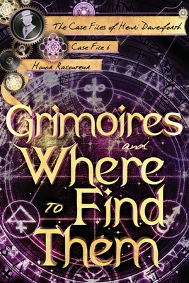 Grimoires and Where to Find Them - Dilsaver, Ashlee (Editor), and Raconteur, Honor