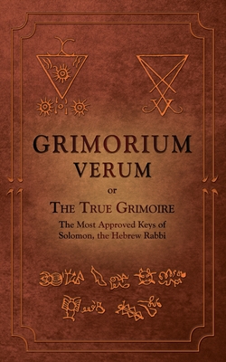 Grimorium Verum: or The True Grimoire - Ricard, M-A (Translated by), and Plaingiere