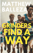 Grinders Find A Way: A Runner's Story