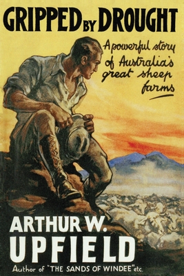 Gripped By Drought - Upfield, Arthur W