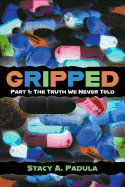 Gripped - Part 1: The Truth We Never Told