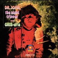 Gris-Gris [Original Mono Mix] - Dr. John, The Night Tripper