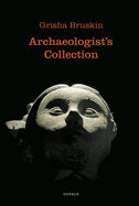 Grisha Bruskin: Archaeologists Collection