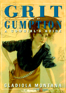 Grit and Gumption: A Cowgirl's Guide