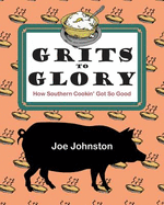 Grits to Glory: How Southern Cookin' Got So Good