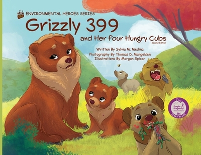 Grizzly 399 and Her Four Hungry Cubs - PB 2nd Edition - Environmental Heroes Series - Medina, Sylvia M, and Mangelsen, Thomas D D (Photographer)