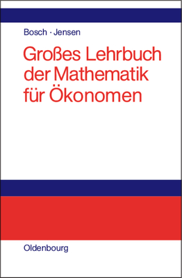 Groes Lehrbuch Der Mathematik Fr konomen - Bosch, Karl, and Jensen, Uwe