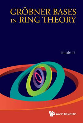 Grobner Bases In Ring Theory - Li, Huishi
