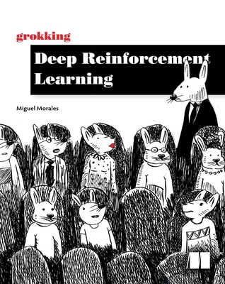 Grokking Deep Reinforcement Learning - Morales, Miguel