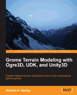 Grome Terrain Modeling with Ogre3d, Udk, and Unity3d