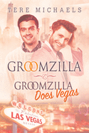 Groomzilla & Groomzilla Does Vegas: Volume 2