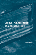 Groove: An Aesthetic of Measured Time
