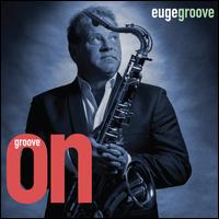 Groove On! - Euge Groove