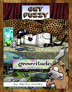 Groovitude: A Get Fuzzy Treasury Volume 3