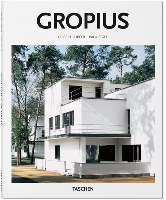 Gropius - Lupfer & Paul Sigel, Gilbert, and Taschen, and Gssel, Peter (Editor)