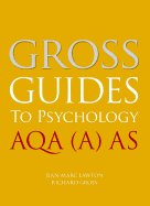 Gross Guides to Psychology: AQA (A) AS