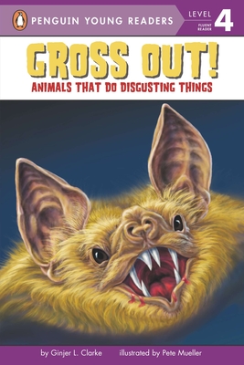Gross Out!: Animals That Do Disgusting Things - Clarke, Ginjer L