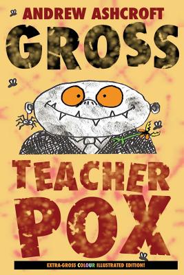 Gross Teacherpox - Ashcroft, Andrew