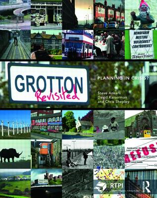 Grotton Revisited: Planning in Crisis? - Ankers, Steve, and Kaiserman, David, and Shepley, Chris