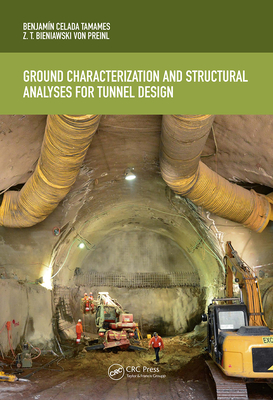 Ground Characterization and Structural Analyses for Tunnel Design - Celada, Benjamn, and Bieniawski, Z.T.