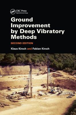Ground Improvement by Deep Vibratory Methods - Kirsch, Klaus, and Kirsch, Fabian
