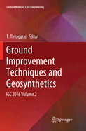 Ground Improvement Techniques and Geosynthetics: Igc 2016 Volume 2