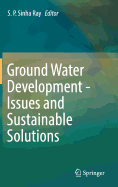 Ground Water Development - Issues and Sustainable Solutions