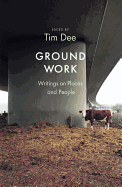 Ground Work: Writings on People and Places