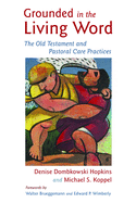 Grounded in the Living Word: The Old Testament and Pastoral Care Practices