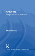 Grounded: Reagan and the PATCO Crash