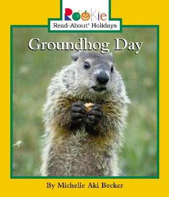 Groundhog Day - Becker, Michelle Aki, and Curry, Don L (Consultant editor)