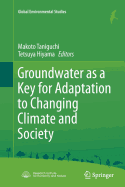 Groundwater as a Key for Adaptation to Changing Climate and Society