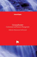 Groundwater: Contaminant and Resource Management